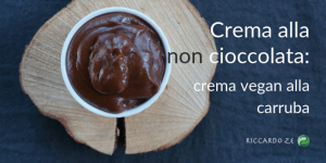 Ricetta della crema alla non cioccolata: crema vegan alla carruba